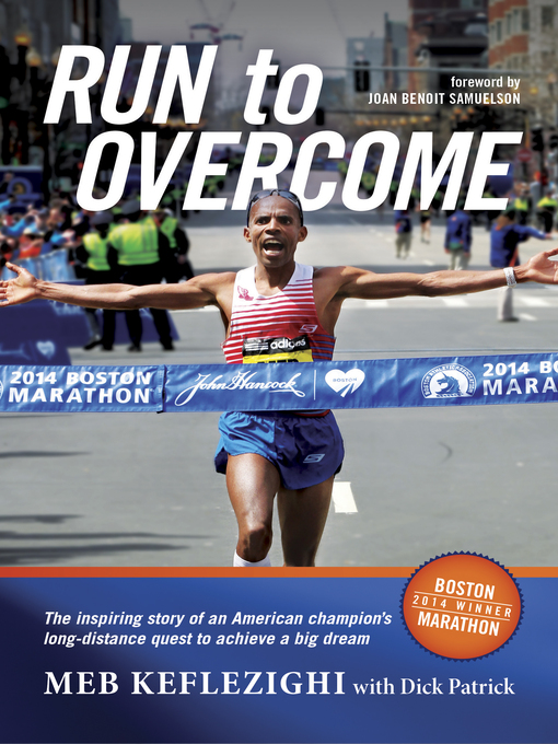Title details for Run to Overcome by Meb Keflezighi - Available